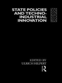 bokomslag State Policies and Techno-Industrial Innovation