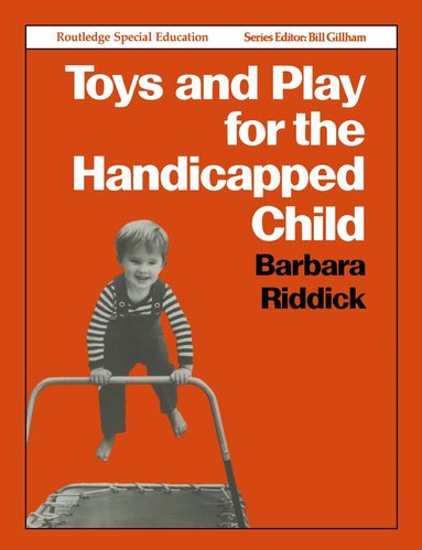 Barbara Riddick - Toys and Play for the Handicapped Child, Häftad