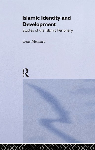 Ozay Mehmet - Islamic Identity and Development, Inbunden