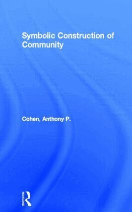Anthony P. Cohen - Symbolic Construction of Community, Häftad