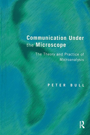 Peter Bull - Communication Under the Microscope, Häftad