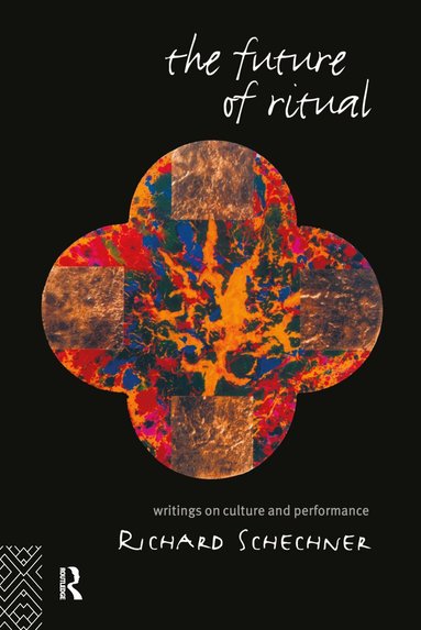 Richard Schechner - Future of Ritual, Inbunden