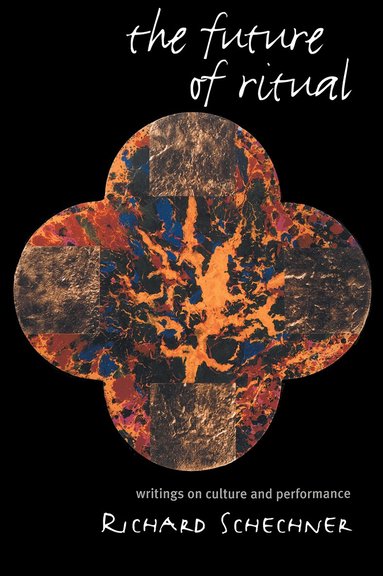Richard Schechner - Future of Ritual, Häftad