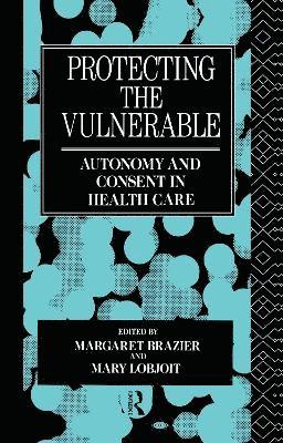 Margaret Brazier, Mary Lobjoit - Protecting the Vulnerable, Inbunden
