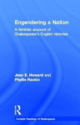 Jean E. Howard, Phyllis Rackin - Engendering a Nation, Inbunden