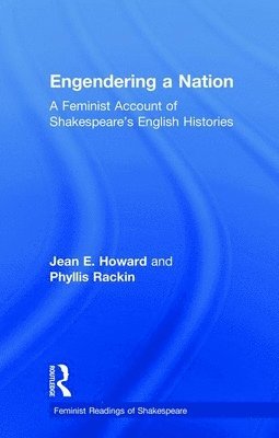 Jean E. Howard, Phyllis Rackin - Engendering a Nation, Häftad