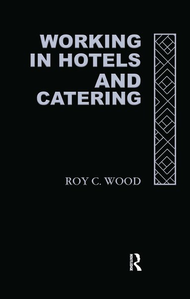 Roy C Wood - Working In Hotels and Catering, Inbunden