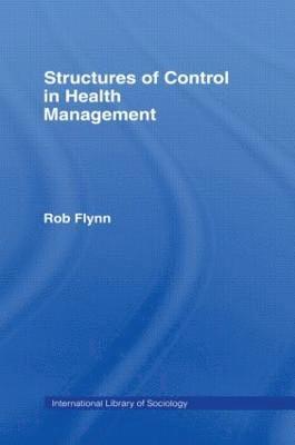Rob Flynn - Structures of Control in Health Management, Inbunden