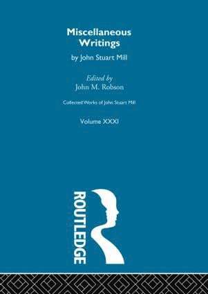 John M. Robson - Collected Works of John Stuart Mill, Inbunden