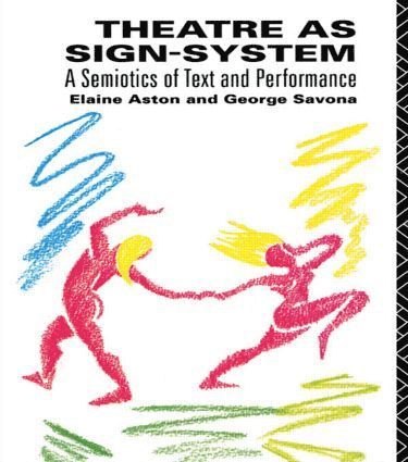 Elaine Aston, George Savona - Theatre as Sign System, Häftad