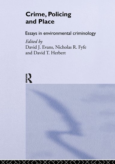 David Evans, Nicholas Fyfe, David Herbert - Crime, Policing and Place, Inbunden