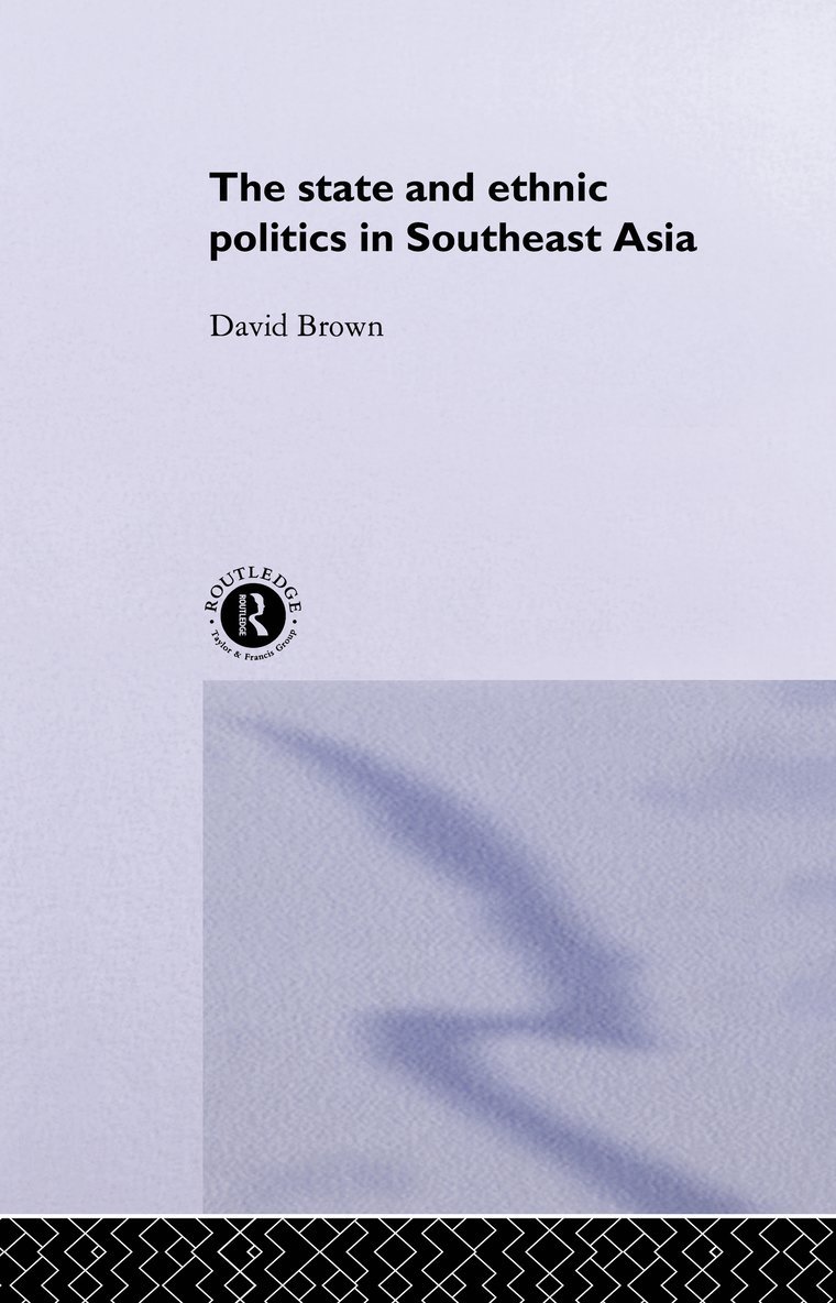 State and Ethnic Politics in SouthEast Asia 1