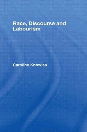 Caroline Knowles - Race, Discourse and Labourism, Inbunden
