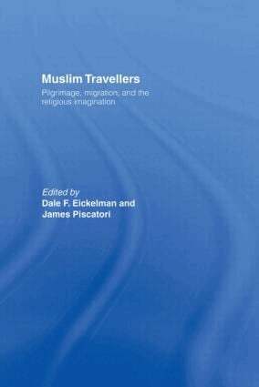 Dale F. Eickelman, James Piscatori - Muslim Travellers, Inbunden