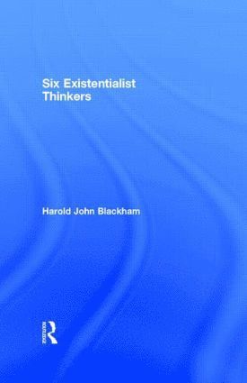 Harold John Blackham - Six Existentialist Thinkers, Häftad