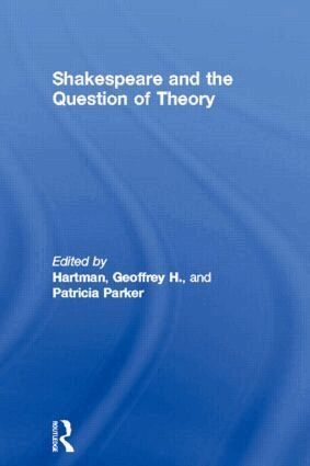 Geoffrey H. Hartman, Patricia Parker - Shakespeare and the Question of Theory, Häftad