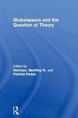 Shakespeare and the Question of Theory 1