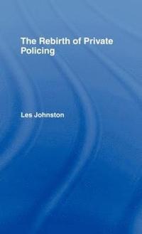 bokomslag The Rebirth of Private Policing