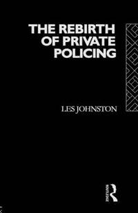 bokomslag The Rebirth of Private Policing