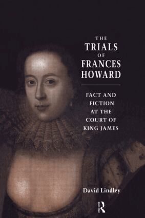 David Lindley - Trials of Frances Howard, Inbunden