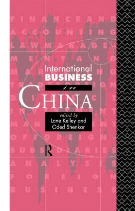 Lane Kelley, Oded Shenkar - International Business in China, Inbunden