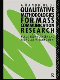 bokomslag A Handbook of Qualitative Methodologies for Mass Communication Research