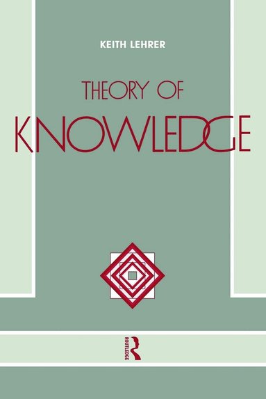Keith Lehrer - Theory of Knowledge, Häftad
