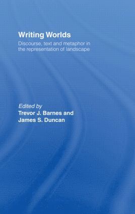Trevor J. Barnes, James S. Duncan - Writing Worlds, Inbunden