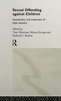 Richard Beckett, Marcus Erooga, Tony Morrison, UK) Erooga, Marcus (NSPCC - Sexual Offending Against Children, Inbunden