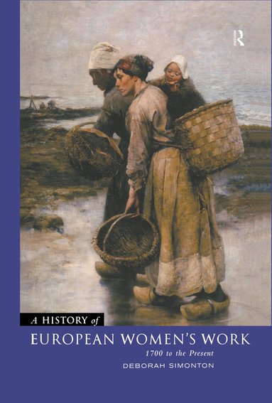 Deborah Simonton - History of European Women's Work, Inbunden