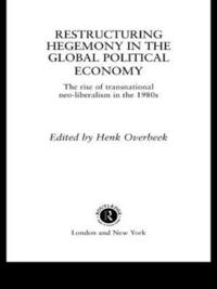 bokomslag Restructuring Hegemony in the Global Political Economy