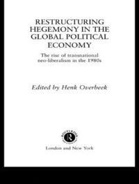 bokomslag Restructuring Hegemony in the Global Political Economy