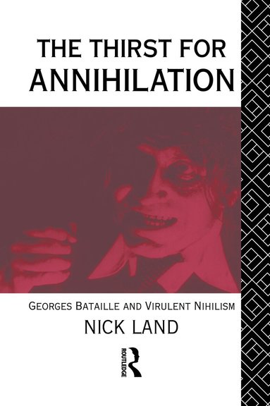 Nick Land - Thirst for Annihilation, Inbunden