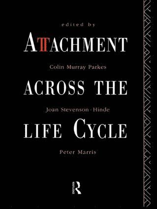 Attachment Across the Life Cycle 1