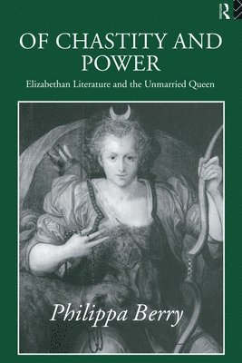 Philippa Berry - Of Chastity and Power, Häftad