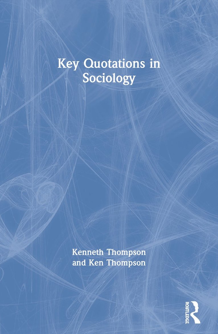 Kenneth Thompson, Ken Thompson, UK.) Thompson, Kenneth (The Open University, Milton Keynes, UK. Open University - Key Quotations in Sociology, Häftad