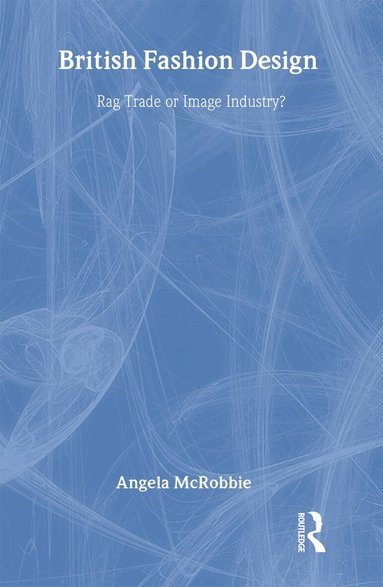 Angela McRobbie - British Fashion Design, Inbunden