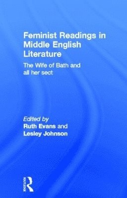 Ruth Evans, Leslie Johnson, Dr Ruth Evans - Feminist Readings in Middle English Literature, Inbunden