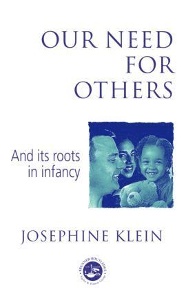 Our Needs for Others and Its Roots in Infancy 1