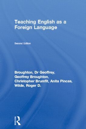 Geoffrey Broughton, Christopher Brumfit, Anita Pincas, Roger D. Wilde - Teaching English as a Foreign Language, Häftad