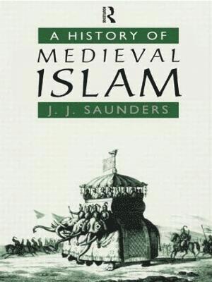 bokomslag A History of Medieval Islam