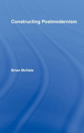 Brian McHale - Constructing Postmodernism, Häftad