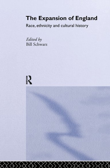 Bill Schwarz - Expansion of England, Inbunden