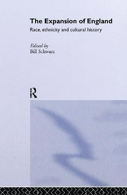Bill Schwarz - Expansion of England, Inbunden