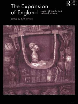 Bill Schwarz - Expansion of England, Häftad
