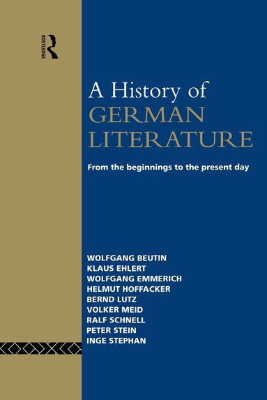 Wolfgang Beutin, Klaus Ehlert, Wolfgang Emmerich, Helmut Hoffacker, Bernd Lutz, Volker Meid, Ralf Schnell, Peter Stein, Inge Stephan - History of German Literature, Inbunden
