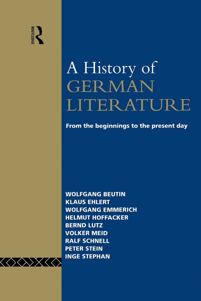 Wolfgang Beutin, Klaus Ehlert, Wolfgang Emmerich, Helmut Hoffacker, Bernd Lutz, Volker Meid, Ralf Schnell, Peter Stein, Inge Stephan - History of German Literature, Inbunden