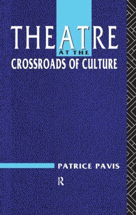 Patrice Pavis - Theatre at the Crossroads of Culture, Häftad