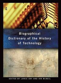 bokomslag Biographical Dictionary of the History of Technology