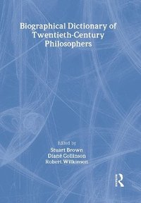 bokomslag Biographical Dictionary of Twentieth-Century Philosophers